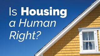 Is Housing a Human Right?