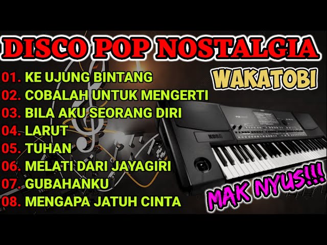 DISCO WAKATOBI POP NOSTALGIA - BASS MAKKNYUISSS!!!! class=