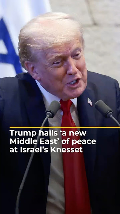 Trump hails ‘a new Middle East’ of peace at Israel’s Knesset | AJ #shorts