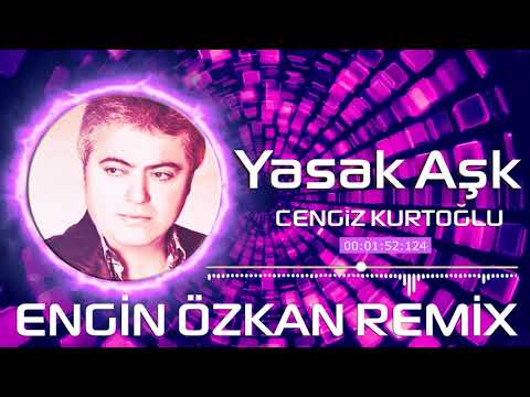 Cengiz Kurtoğlu-Yasak Aşk (Engin Özkan Remix)