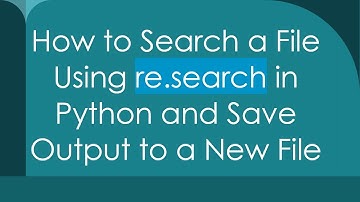 How to Search a File Using re.search in Python and Save Output to a New File