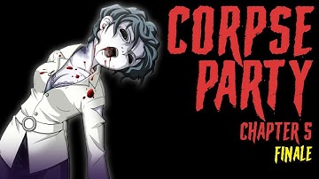 FANTASTIC ENDING, IM IN MY FEELS :`( | CORPSE PARTY - CHAPTER 5 (PART 2) FINALE!