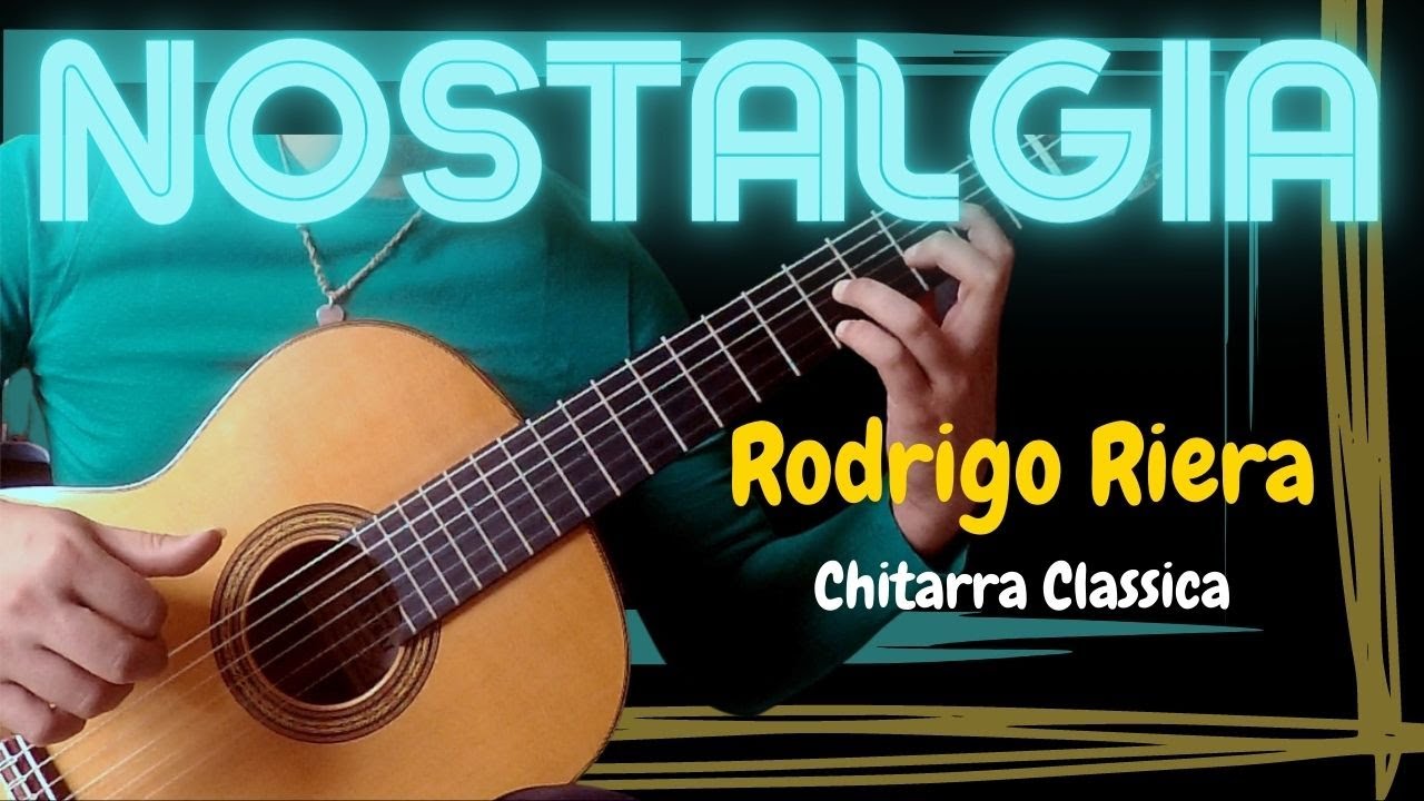 Nostalgia Riera Rodrigo - Classical Guitar - Chitarra Classica - YouTube