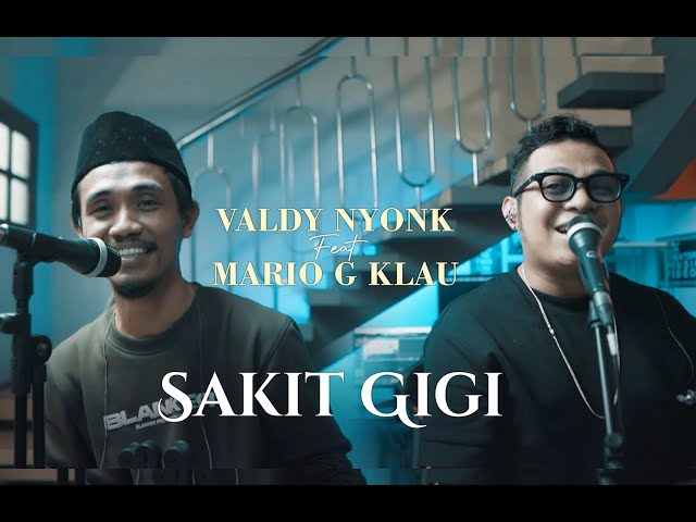 SAKIT GIGI - VALDY NYONK Feat MARIO G KLAU | COVER BARENG YANG PUNYA VERSI class=