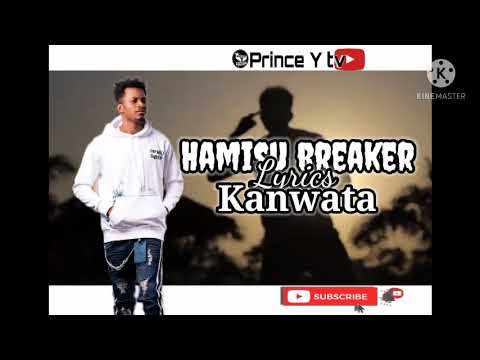 Hamisu Breaker Kanwata Lyrics 2021