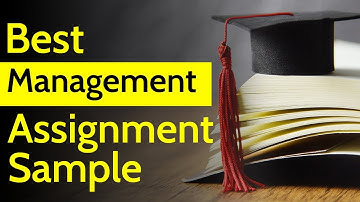 Best Management Assignment Example | How to write Management Assignment