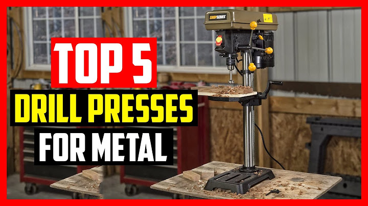 Best drill press for metal reviews năm 2024