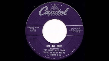 THE JOHNNY OTIS SHOW Bye Bye Baby
