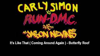 Run DMC Vs Jason Nevins Vs Carly Simon It&#39;s Like That ( Coming Around Again ) A Butterfly Roof Remix