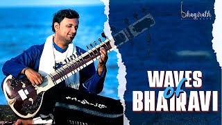 Waves Of Bhairavi | Bhagirath Bhatt | Sitar | Instrumental Fusion