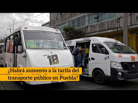 ¿Habrá aumento a la tarifa del transporte público en Puebla?