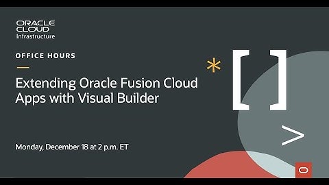 Extending Oracle Fusion Apps with Visual Builder