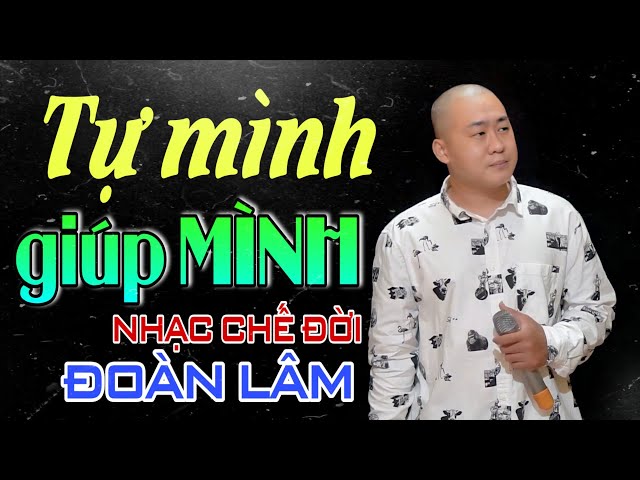 Nhạc Chế Đời - TỰ MÌNH GIÚP MÌNH | Đời Hay Luôn Khen Chê, Đời Cũng Chẳng Nuôi Ta Bữa Cơm | Sến Chợ class=