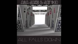 Asa Jake & Jay 1:40 - All Falls Down