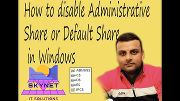 DISABLE ADMINISTRATIVE SHARES via REGISTRY IN WINDOWS 7,8,10. Sanjeev Kumar Yadav