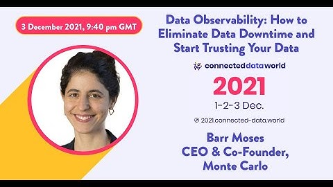 Data Observability: How to Eliminate Data Downtime and Start Trusting Your Data | Barr Moses