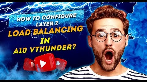 How to configure Layer 7 load balancing in A10 Vthunder?