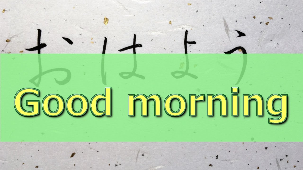 How To Write Good Morning In Hiragana  hno.at