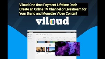 Viloud’s Lifetime Offer: Create a branded online TV channel or livestream and monetize your videos.
