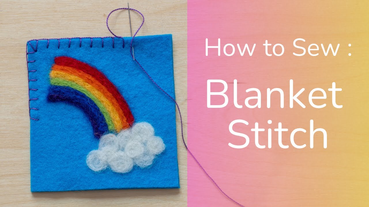 Sewing With Wool Felt - A Beginner's Guide To Blanket Stitch — Oliver Rabbit