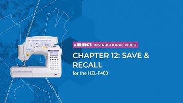 JUKI HZL-F400 - Chapter 12: Save & Recall