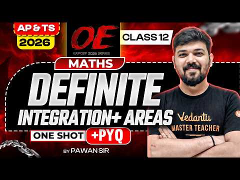 Definite Integrations | ONE SHOT | CLASS 12 | AP TS EAPCET 2026 | EAPCET 2026 Maths | Pawan Sir