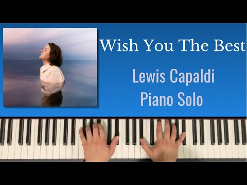 Wish You The Best (Piano Solo) - Lewis Capaldi