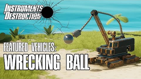 Instruments of Destruction - Featured Vehicles: WRECKING BALL