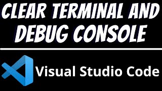 How to clear terminal and debug console in Visual studio code