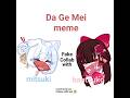 dAGeMeI mEMe fake Collab with @Mitsuki._.officiall :3