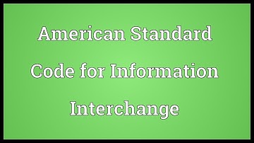 American Standard Code for Information Interchange Meaning