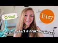 HOW TO START AN ETSY SHOP // (Launch A Craft Business with Your Cricut) Cricut For Business