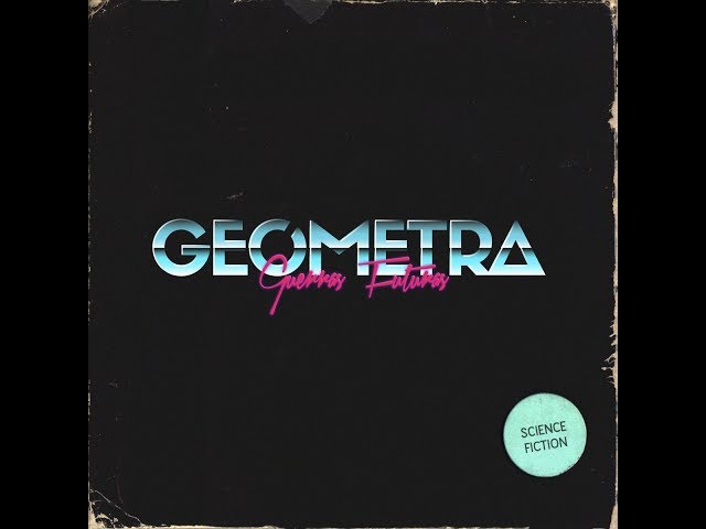 Geómetra - Guerras Futuras (Future Wars)