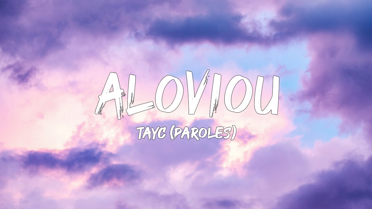 TayC - Aloviou (Paroles/ Lyrics) | Mix Alonzo, Dadju, Jul - YouTube