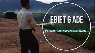 Kalian Dengarkan Keluhanku Penyani Ebjie G. Ade