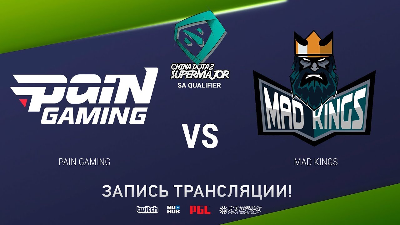 Pain vs Mad Kings, China Super Major SA Qual, game 2 [Mortalles]