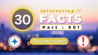 30 Fascinating Facts !! | You Should Know !!