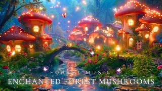 Step Into The Peaceful Space of Forest MushroomsMagical Forest Music | Relax your Mood & Sleep well