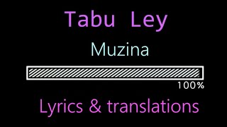 Tabu Ley  -  Muzina Lyric Video with English Translations
