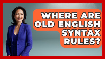 Where Are Old English Syntax Rules? - Literary Icons