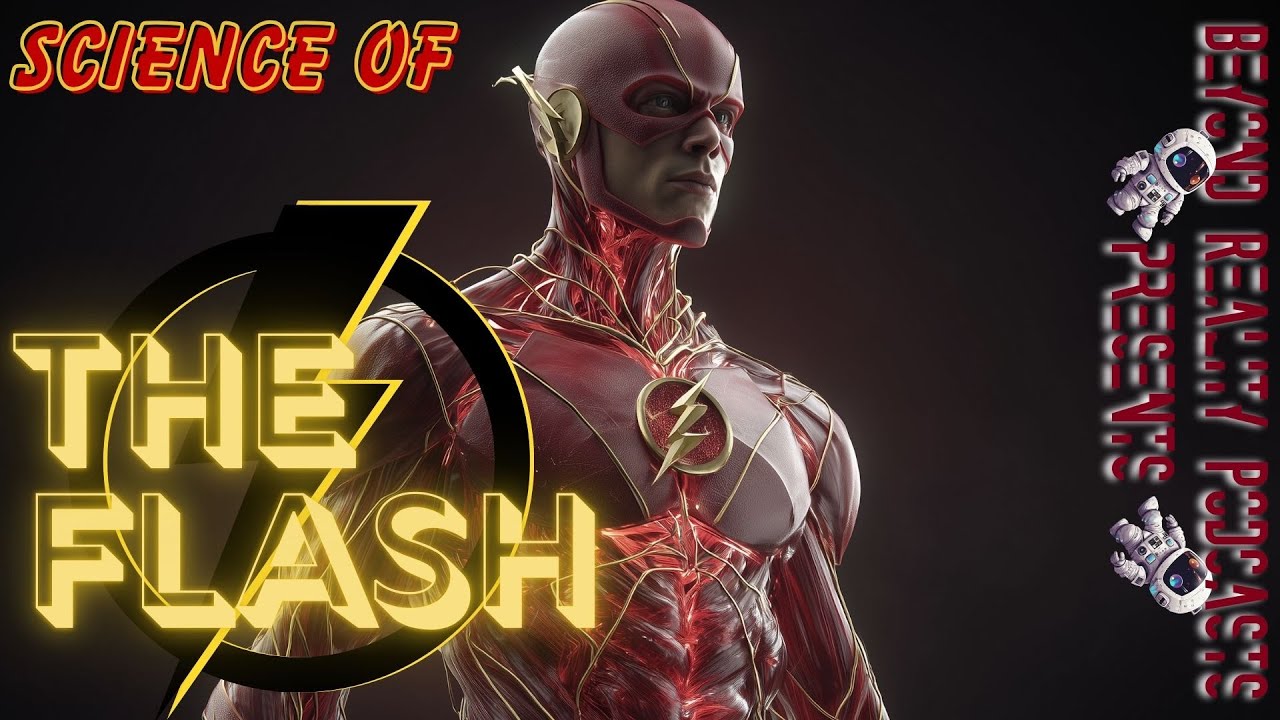 Science of the Flash - Beyond Reality Podcasts