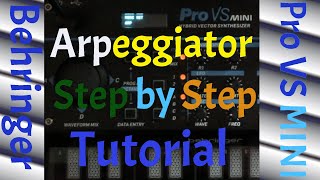 Behringer Pro VS MINI Arpeggiator Step by Step Tutorial