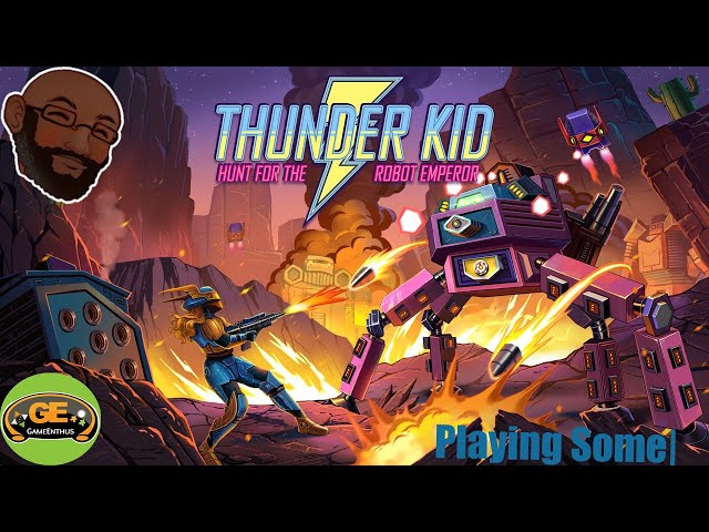 Playing Some | Thunder Kid Hunt for the Robot Emperor (Switch)