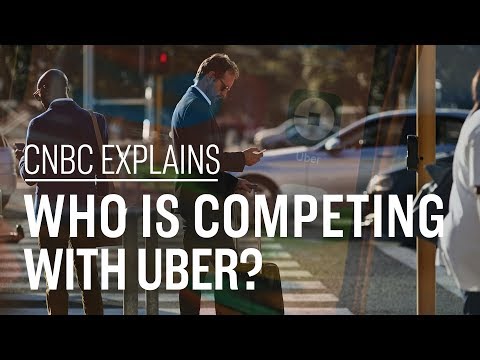 Who is competing with Uber? | CNBC Explains