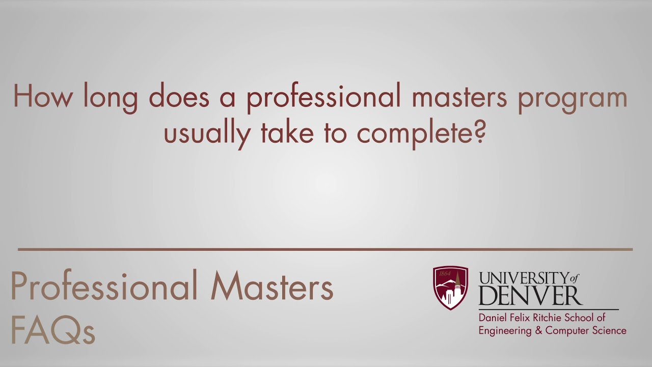How long does a professional masters program usually take to complete ...