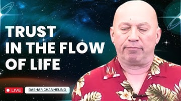 Darryl Anka: Channeling Bashar | Trust in the Flow of Life