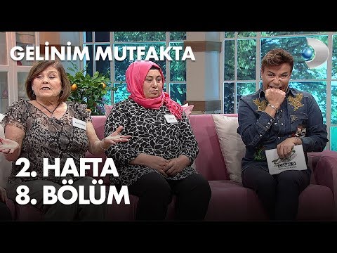 Gelinim Mutfakta 2. Hafta 8. Bölüm