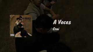 Crai - A Veces (Audio Oficial)