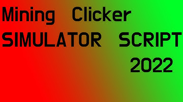 mining clicker simulator script pastebin 2022
