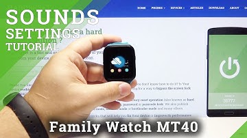 How to Customize Sounds Volume in ALCATEL TCL Family Watch MT40 – Sound Settings